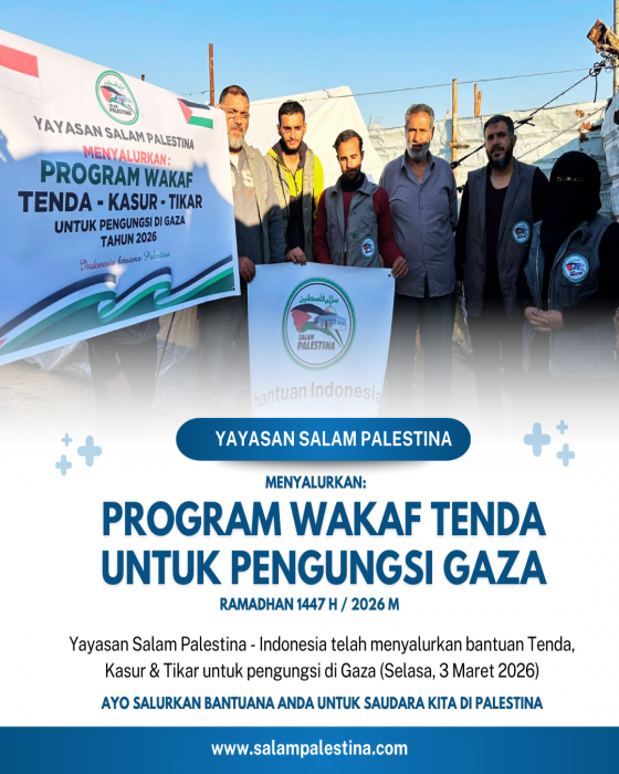 YAYASAN SALAM PALESTINA SALURKAN BANTUAN TENDA KASUR DAN TIKAR  UNTUK PENGUNGSI GAZA
